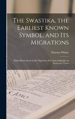 The Swastika, the Earliest Known Symbol, and its Migrations