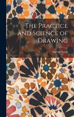 The Practice and Science of Drawing