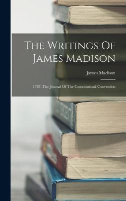 The Writings Of James Madison