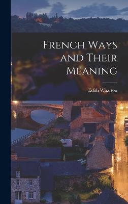 French Ways and Their Meaning