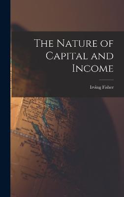 The Nature of Capital and Income