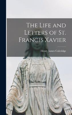 Life and Letters of St. Francis Xavier