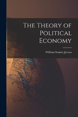 The Theory of Political Economy