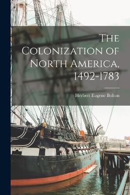 The Colonization of North America, 1492-1783