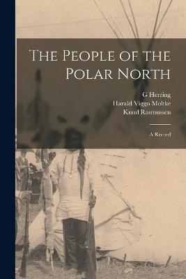 People of the Polar North; a Record