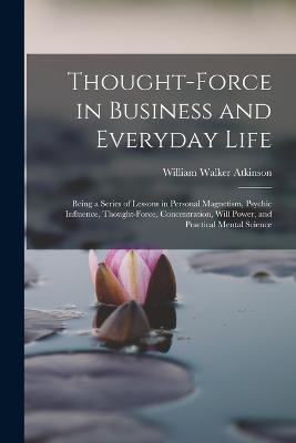 Thought-Force in Business and Everyday Life