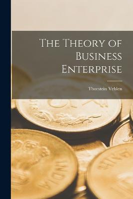 The Theory of Business Enterprise