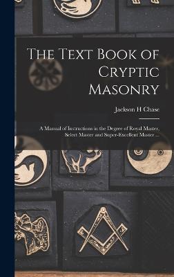 The Text Book of Cryptic Masonry