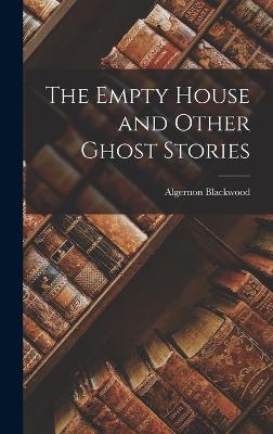 Empty House and Other Ghost Stories