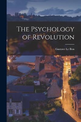 Psychology of Revolution