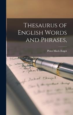 Thesaurus of English Words and Phrases,