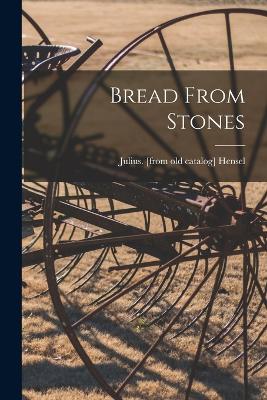 Bread From Stones