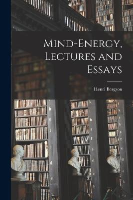 Mind-energy, Lectures and Essays