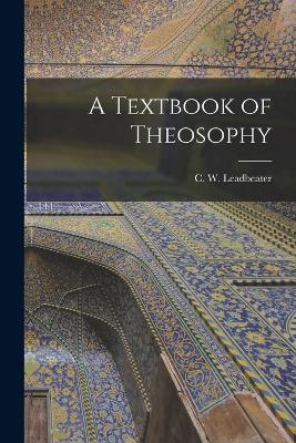 Textbook of Theosophy