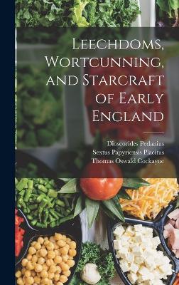 Leechdoms, Wortcunning, and Starcraft of Early England