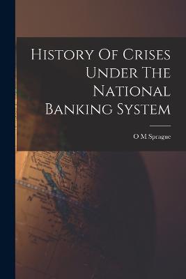 History Of Crises Under The National Banking System