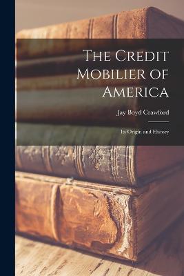 The Credit Mobilier of America