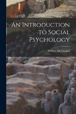 An Introduction to Social Psychology