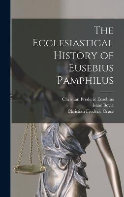 The Ecclesiastical History of Eusebius Pamphilus