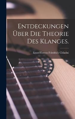 Entdeckungen ueber die Theorie des Klanges.