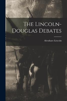 The Lincoln-Douglas Debates