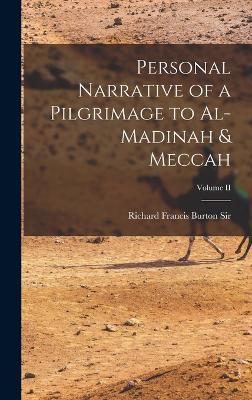 Personal Narrative of a Pilgrimage to Al-Madinah & Meccah; Volume II