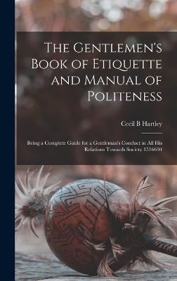 The Gentlemen's Book of Etiquette and Manual of Politeness