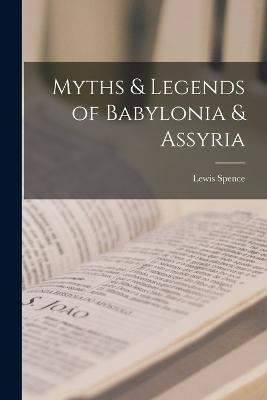 Myths & Legends of Babylonia & Assyria