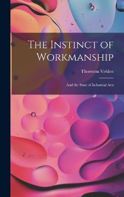 The Instinct of Workmanship