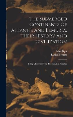 The Submerged Continents Of Atlantis And Lemuria, Their History And Civilization