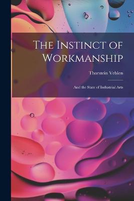 The Instinct of Workmanship