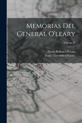 Memorias Del General O'leary; Volume 30