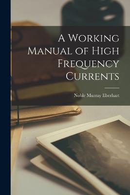 Working Manual of High Frequency Currents