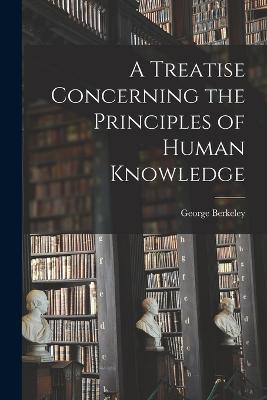 A Treatise Concerning the Principles of Human Knowledge