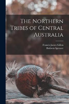 Northern Tribes of Central Australia