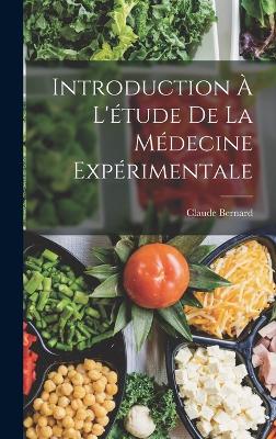 Introduction a l'etude de la medecine experimentale