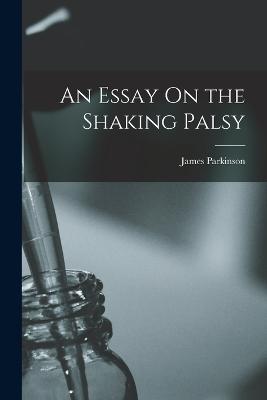 Essay On the Shaking Palsy