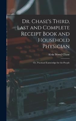 Dr. Chase's Third, Last and Complete Receipt Book and Household Physician