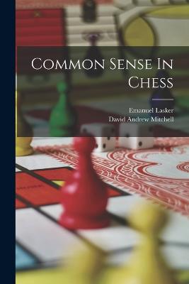 Common Sense In Chess