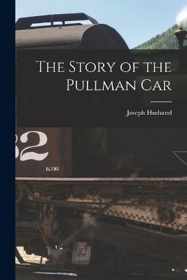 The Story of the Pullman Car