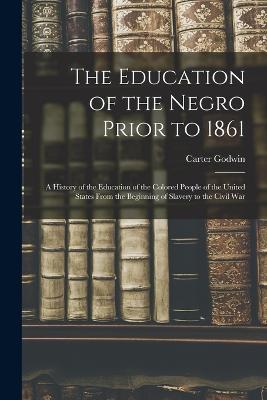 Education of the Negro Prior to 1861