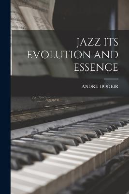 Jazz Its Evolution and Essence