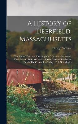 A History of Deerfield, Massachusetts