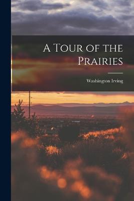 Tour of the Prairies