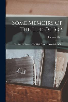 Some Memoirs Of The Life Of Job