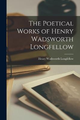 Poetical Works of Henry Wadsworth Longfellow