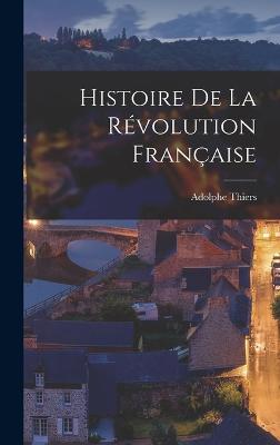 Histoire de la Revolution Francaise