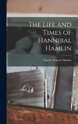 Life and Times of Hannibal Hamlin