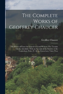 The Complete Works of Geoffrey Chaucer