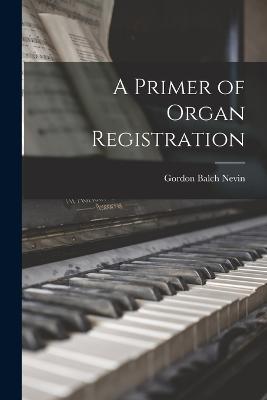 A Primer of Organ Registration